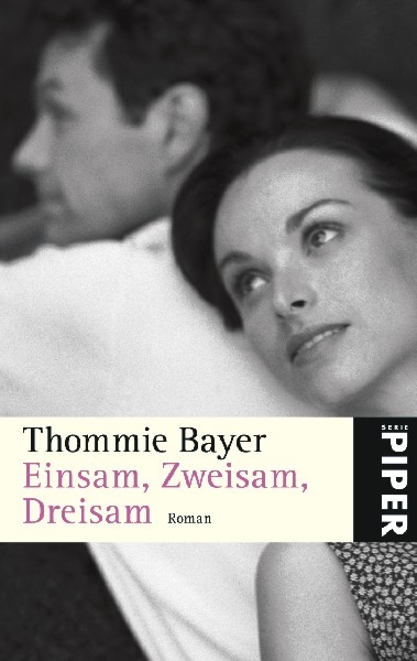 Einsam, Zweisam, Dreisam - Thommie Bayer