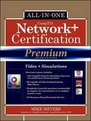 CompTIA Network+ Certification All-in-One Exam Guide, Premium Fifth Edition (Exam N10-005)
