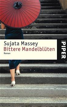 Bittere Mandelbl&uuml;ten - Sujata Massey