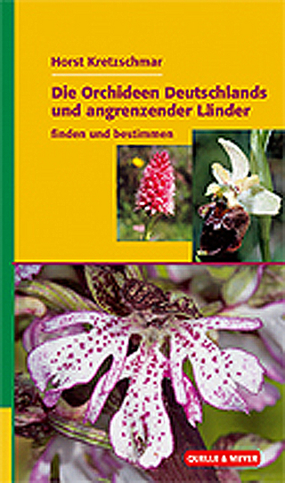Die Orchideen Deutschlands und angrenzender Länder finden und bestimmen