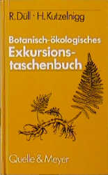 Botanisch-&ouml;kologisches Exkursionstaschenbuch - Ruprecht D&uuml;ll, Herfried Kutzelnigg