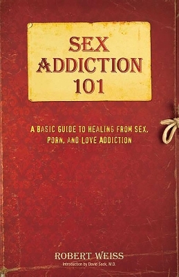 Sex Addiction 101 - Robert Weiss