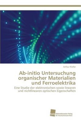 Ab-initio Untersuchung organischer Materialien und Ferroelektrika - Arthur Riefer