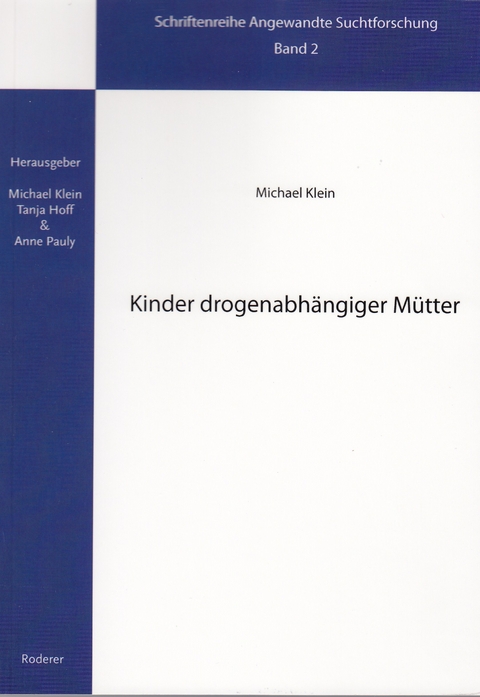 Kinder drogenabh&auml;ngiger M&uuml;tter - Michael Klein
