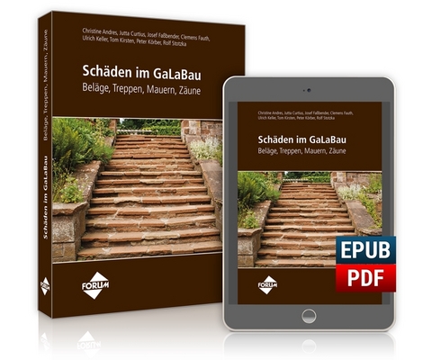 Sch&auml;den im GaLaBau - Bel&auml;ge, Treppen, Mauern, Z&auml;une - Christine Andres, Jutta Curtius, Clemens Fauth, Josef Fa&szlig;bender, Ulrich Keller, Tom Kirsten, Peter K&ouml;rber, Rolf Stotzka