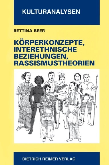 K&ouml;rperkonzepte, interethnische Beziehungen und Rassismustheorien - Bettina Beer