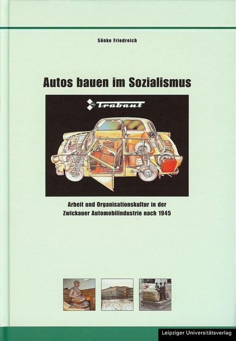 Autos bauen im Sozialismus - S&ouml;nke Friedreich