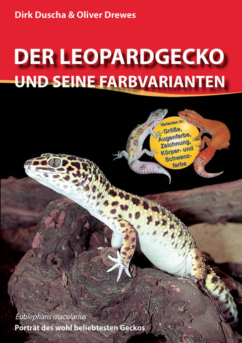 Der Leopardgecko und seine Farbvarianten -  Dirk Duscha,  Oliver Drewes