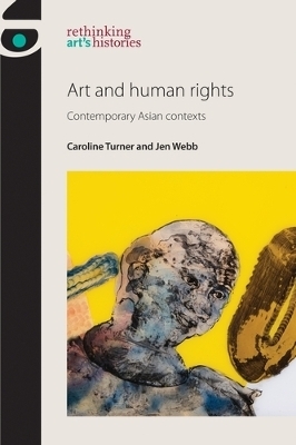 Art and Human Rights - Caroline Turner, Jen Webb