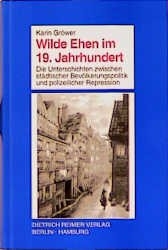 Wilde Ehen im 19. Jahrhundert - Karin Gr&ouml;wer