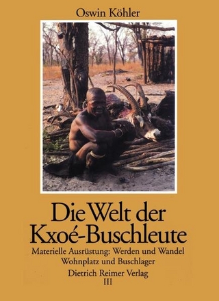 Die Welt der Kxoé-Buschleute im Südlichen Afrika