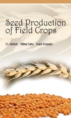 Seed Production of Field Crops - S.S. Mondal