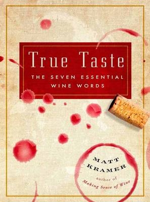 True Taste - Matt Kramer