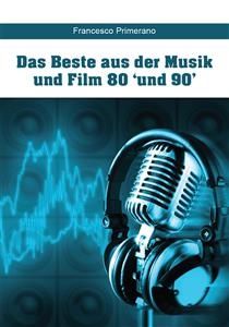 Das Beste aus der Musik und Film 80 'und 90' - Francesco Primerano