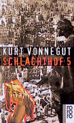 Schlachthof 5 oder Der Kinderkreuzzug - Kurt Vonnegut