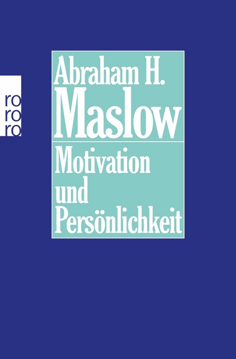 Motivation und Pers&ouml;nlichkeit - Abraham H. Maslow