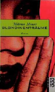 Blondinentr&auml;ume - Milena Moser