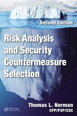 Risk Analysis and Security Countermeasure Selection - CPP/PSP/CSC Norman  Thomas L.