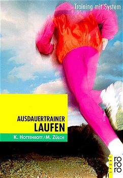 Ausdauertrainer Laufen - Kuno Hottenrott, Martin Z&uuml;lch