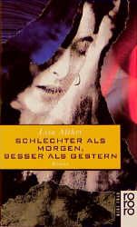 Schlechter als morgen, besser als gestern - Lisa Alther