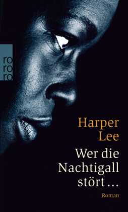 Wer die Nachtigall st&ouml;rt ... - Harper Lee