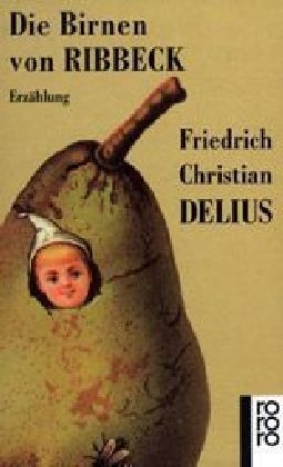 Die Birnen von Ribbeck - Friedrich Christian Delius
