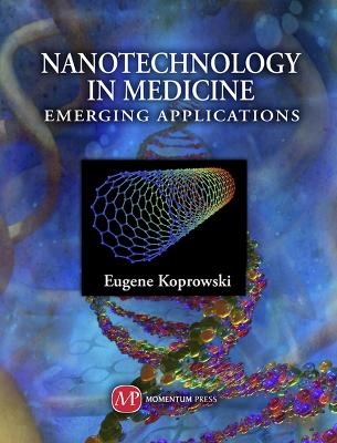 Nanotechnology in Medicine - Eugene Koprowski