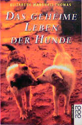 Das geheime Leben der Hunde - Elizabeth M Thomas