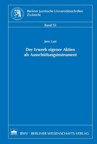Der Erwerb eigener Aktien als Ausschüttungsinstrument