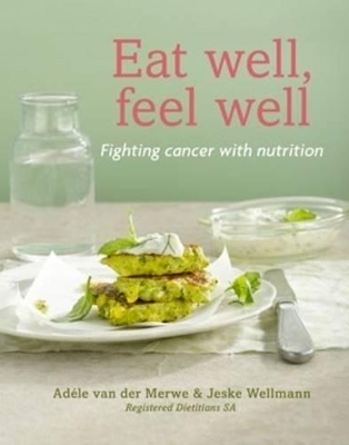 Eat Well, Feel Well - Jeske Wellmann, Adele van der Merwe