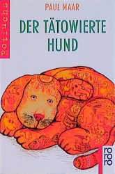 Der t&auml;towierte Hund - Paul Maar
