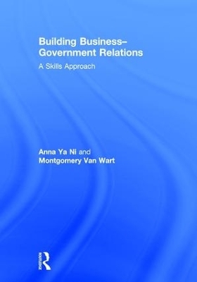 Building Business-Government Relations - Anna Ya Ni, Montgomery Van Wart
