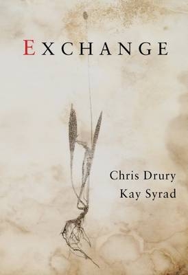 Exchange - Kay Syrad, Chris Drury