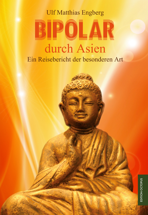 Bipolar durch Asien - Ulf Matthias Engberg