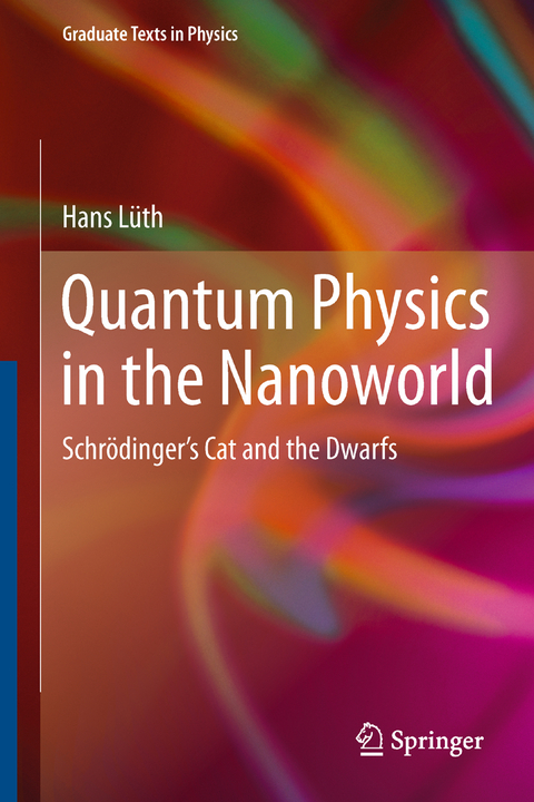 Quantum Physics in the Nanoworld - Hans L&uuml;th