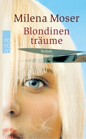 Blondinentr&auml;ume - Milena Moser