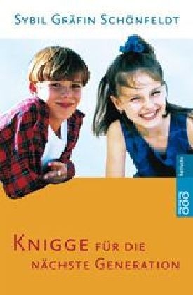 Knigge f&uuml;r die n&auml;chste Generation - Sybil Gr&auml;fin Sch&ouml;nfeldt