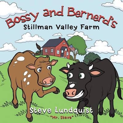 Bossy and Bernerd's Stillman Valley Farm - Steve Lundquist