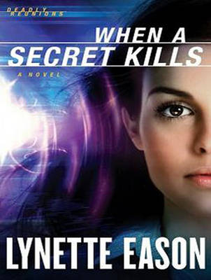 When a Secret Kills - Lynette Eason