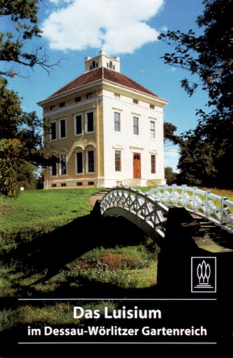 Das Luisium im Dessau-W&ouml;rlitzer Gartenreich - Uwe Quilitzsch