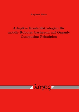 Adaptive Kontrollstrategien für mobile Roboter basierend auf Organic Computing Prinzipien