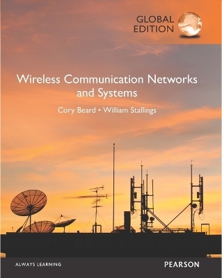 Wireless Communication Networks and Systems, Global Edition - Cory Beard, William Stallings