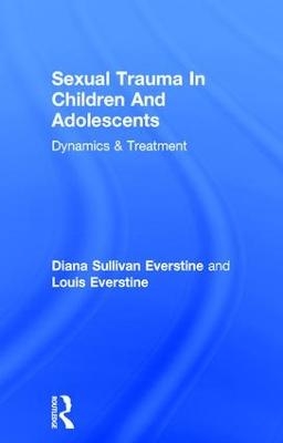 Sexual Trauma In Children And Adolescents - Diana Sullivan Everstine, Louis Everstine