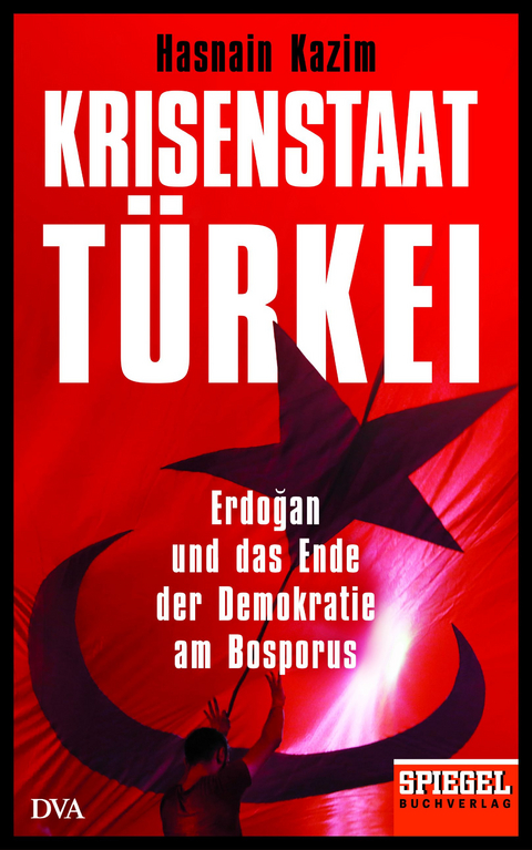 Krisenstaat T&uuml;rkei - Hasnain Kazim