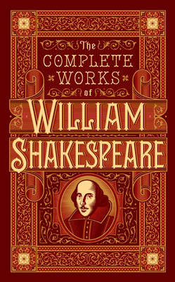 The Complete Works of William Shakespeare (Barnes & Noble Collectible Editions) - William Shakespeare