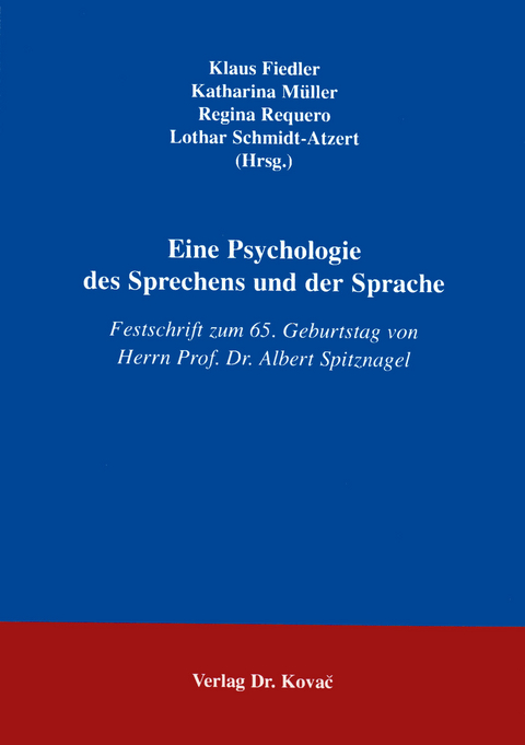 Eine Psychologie des Sprechens und der Sprache - Klaus Fiedler, Katharina M&uuml;ller, Regina Requero, Lothar Schmidt-Atzert