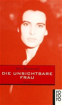 Die unsichtbare Frau - Siri Hustvedt