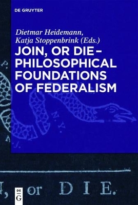 Join, or Die – Philosophical Foundations of Federalism - 