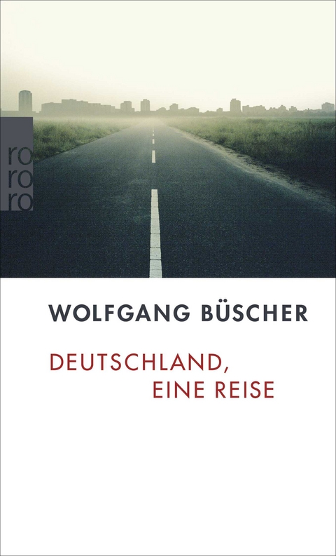 Deutschland, eine Reise - Wolfgang B&uuml;scher