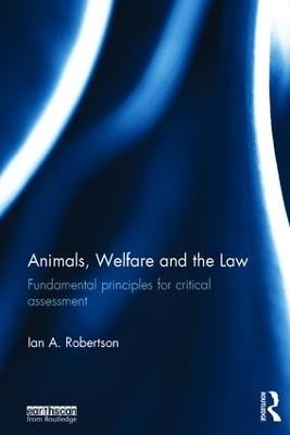 Animals, Welfare and the Law - Ian A. Robertson